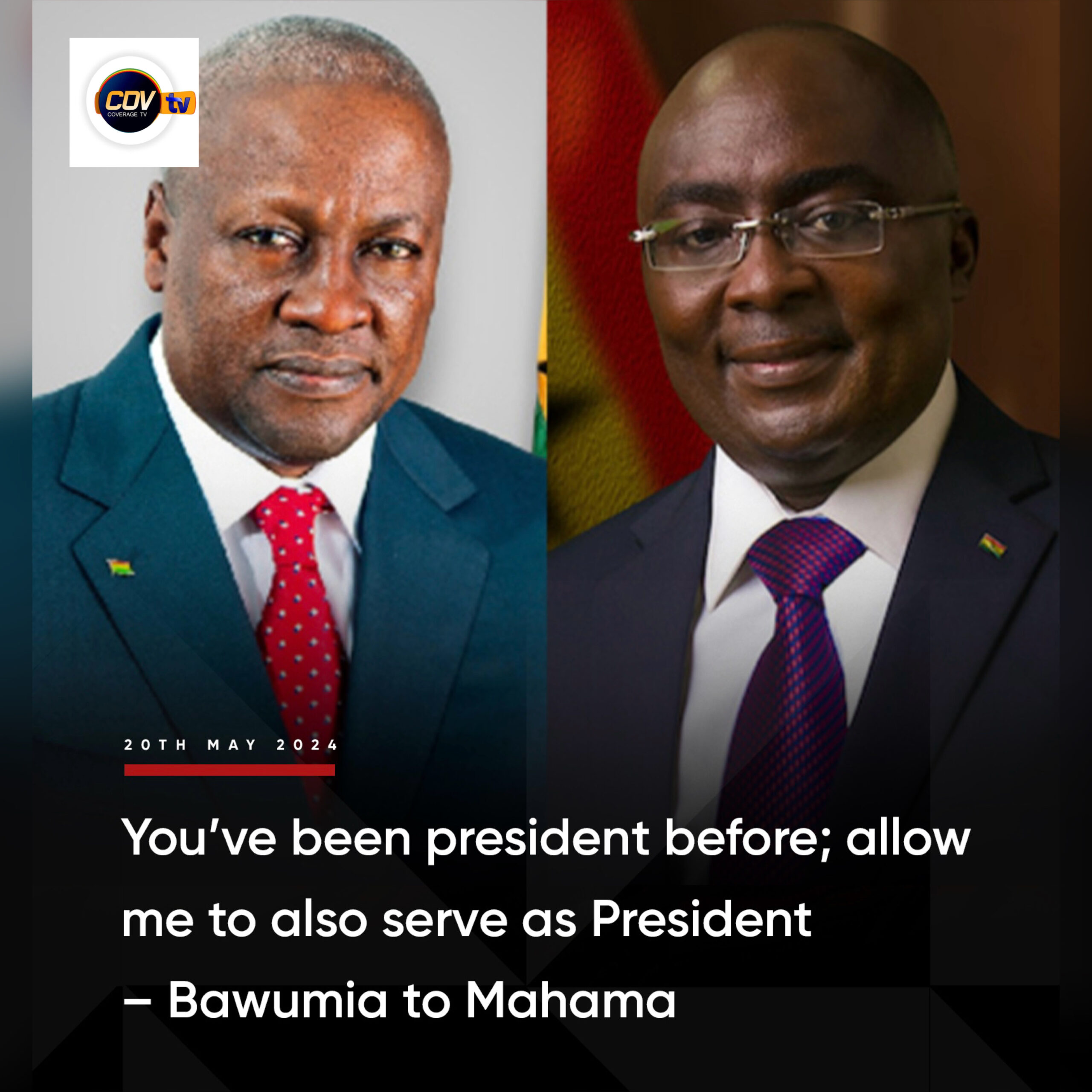 Allow Me To Be President, You Have Been One Before – Bawumia ‘Begs’ Mahama